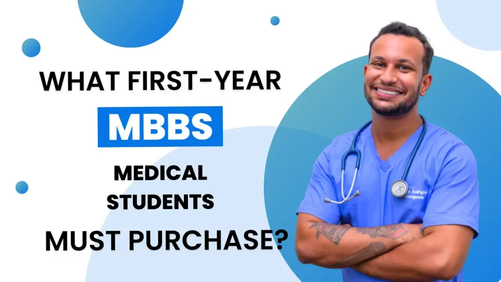 What First-Year MBBS Medical Students Must Purchase