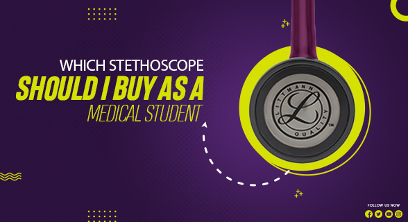 Which Stethoscope Should I Buy As a Medical Student
