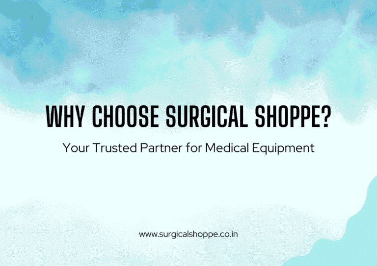 Why Choose Surgicalshoppe – Your Trusted Partner for Medical Equipment